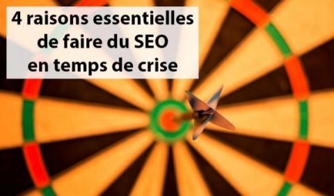 4 raisons essentielles d'optimiser son SEO en temps de crise